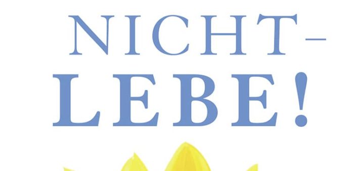 Sorge dich nicht, lebe
